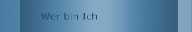 Wer bin Ich
